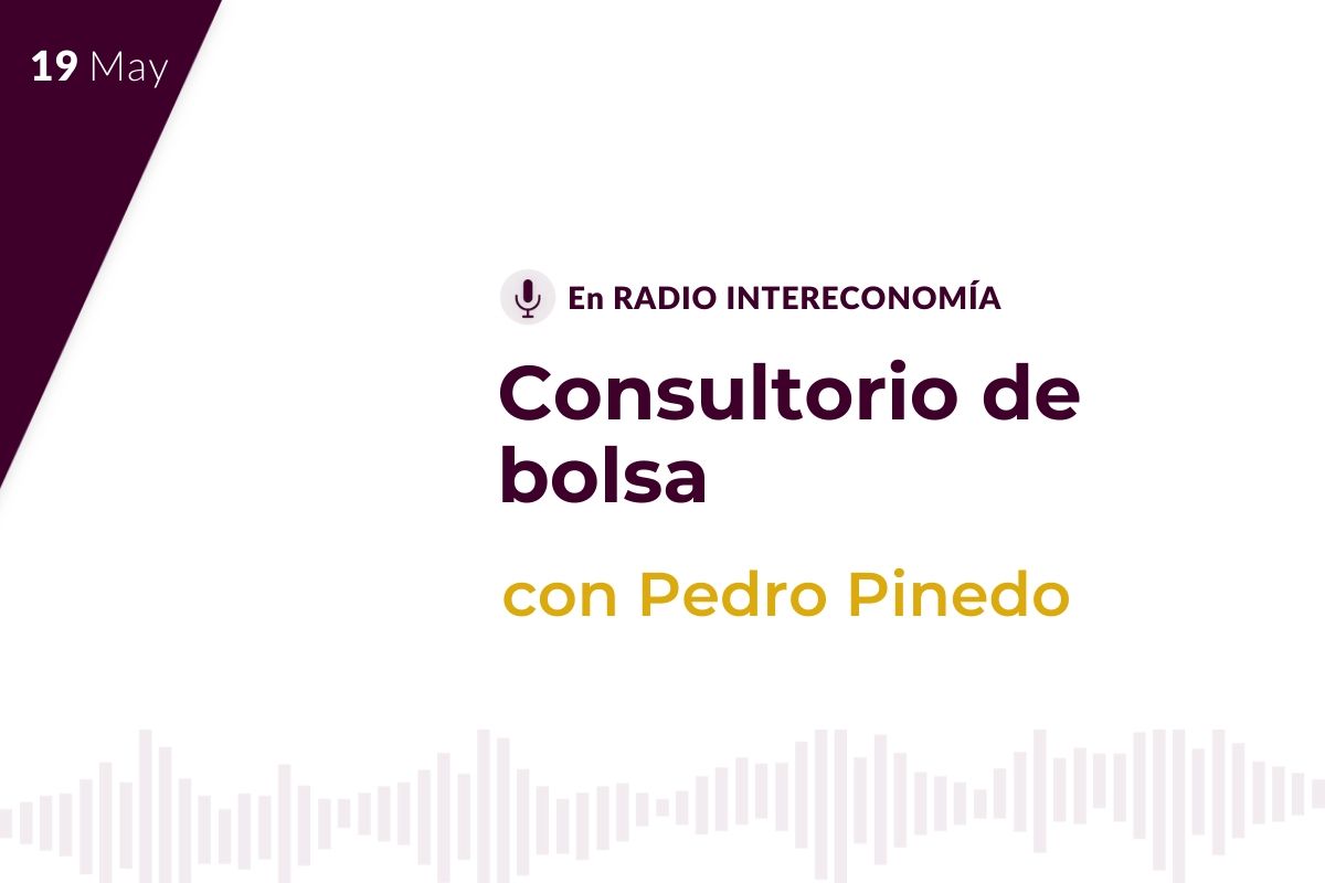 Consultorio de bolsa con Pedro Pinedo 19/05/2020