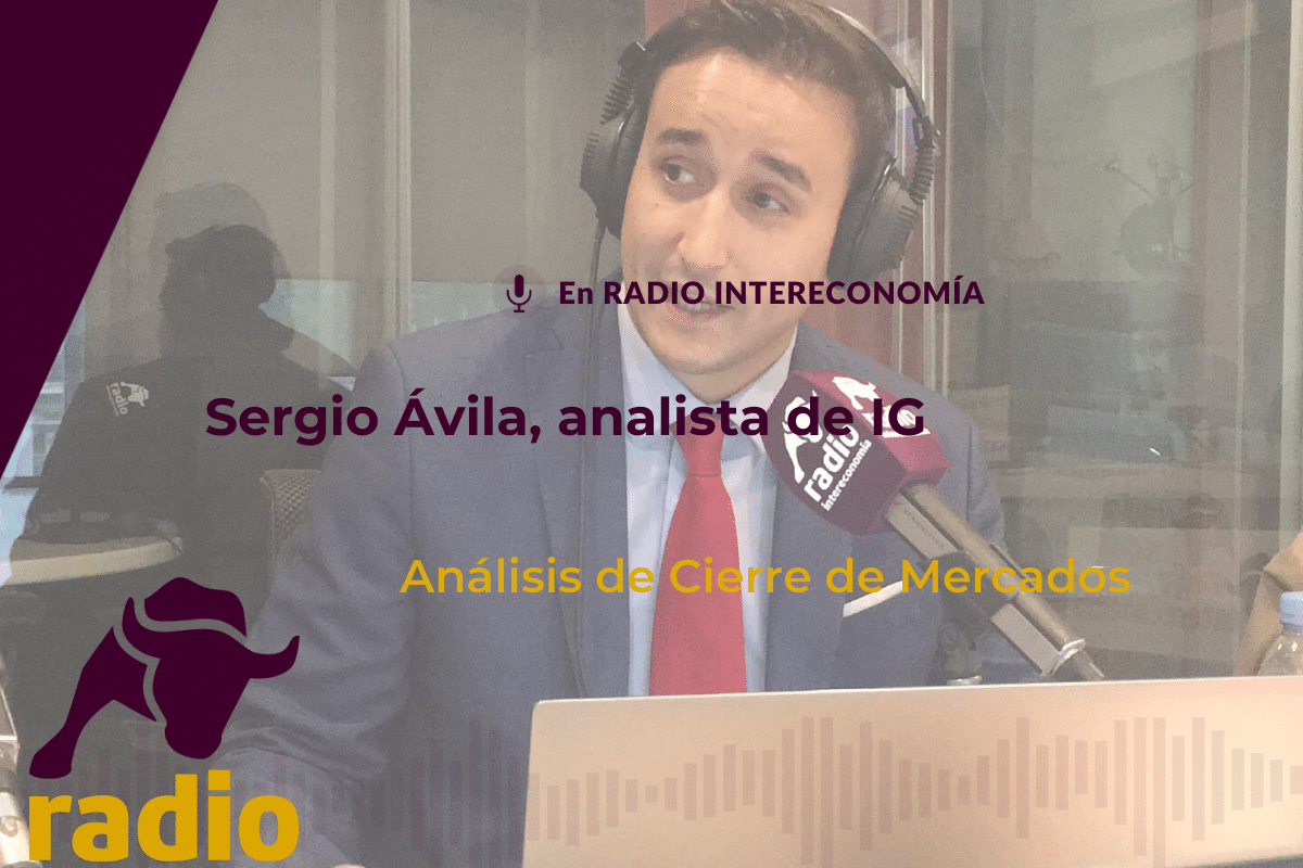 Sergio Ávila, analista de IG a Cierre de Mercados: ‘Hay que tener cuidado con las compañías pequeñas a partir de ahora’
