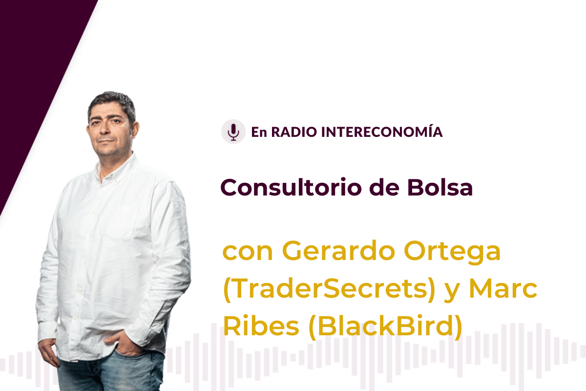 Consultorio de Bolsa con Gerardo Ortega (Trader Secrets) y Marc Ribes (BlackBird) 09/07/2020