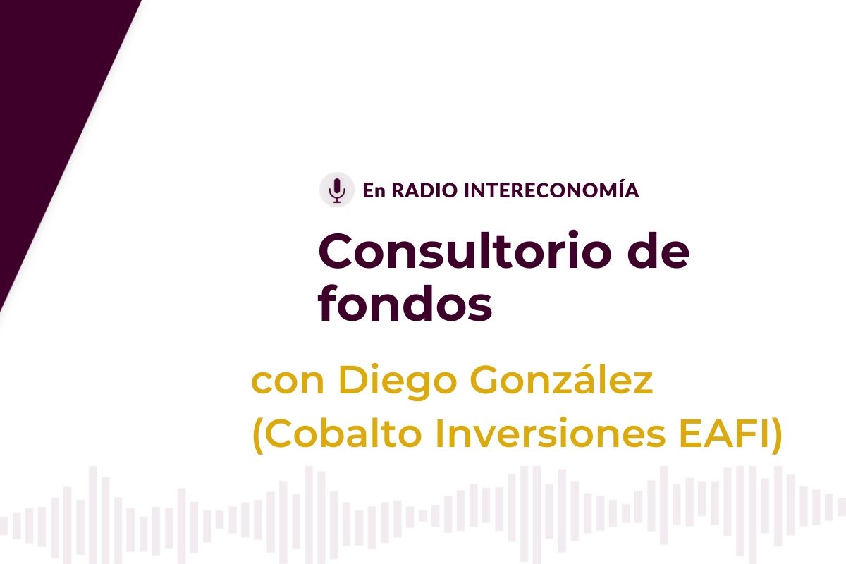 Consultorio de Fondos Diego González, (Cobalto Inversiones EAFI) 20/07/2020