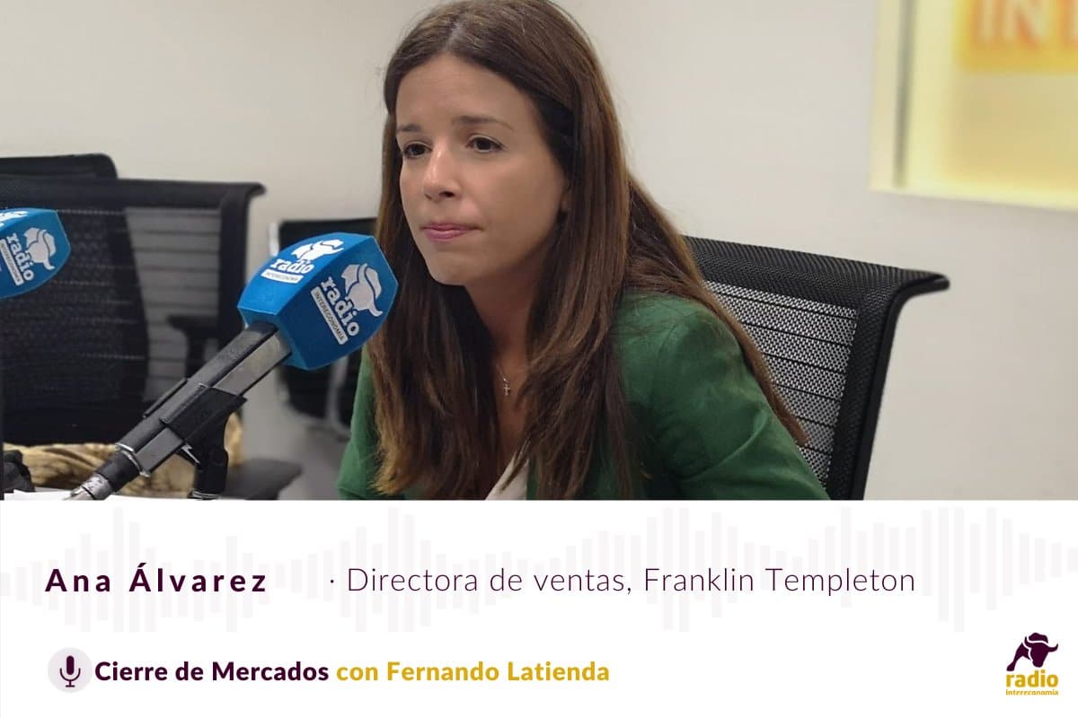 Ana Álvarez, directora de ventas de Franklin Templeton a Cierre de Mercados: ‘Es difícil hablar de un momento de entrada acertado y concreto’