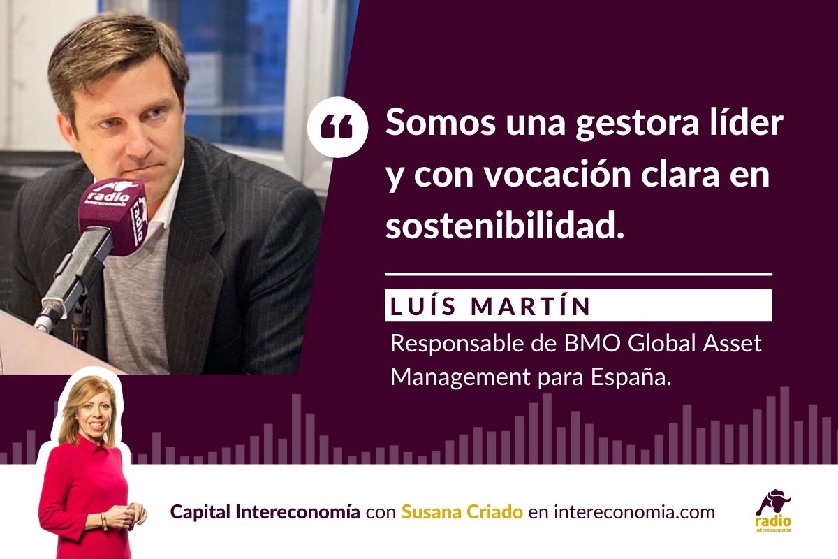 Luís Martín (BMO Global Asset Management), «Somos una gestora líder y con vocación clara en sostenibilidad»