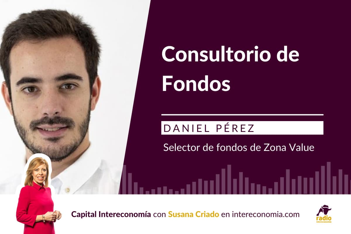 Consultorio de Fondos con Daniel Pérez(Zona Value) 06/07/2021