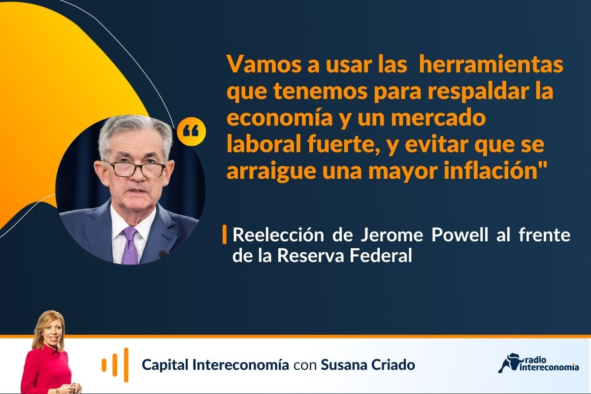 ¿Qué supone la continuidad de Powell al frente de la Reserva Federal?