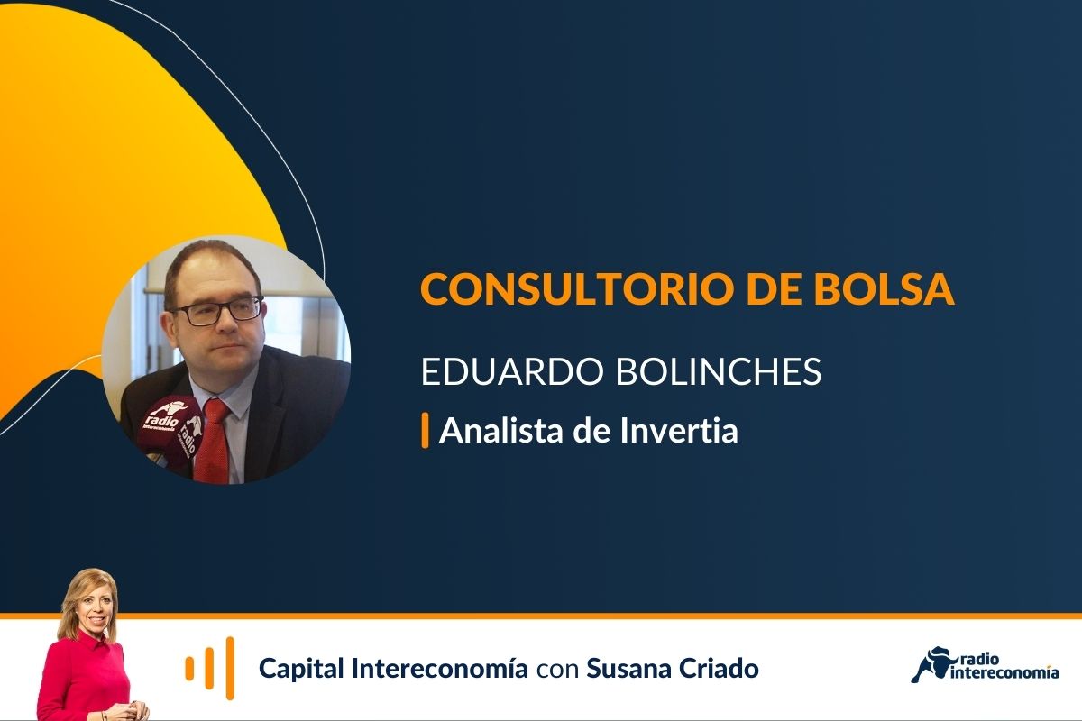 Consultorio de bolsa con Eduardo Bolinches (Invertia)