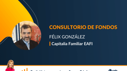 Consultorio de Fondos con Félix González (Capitalia Familiar) 09/12/2021