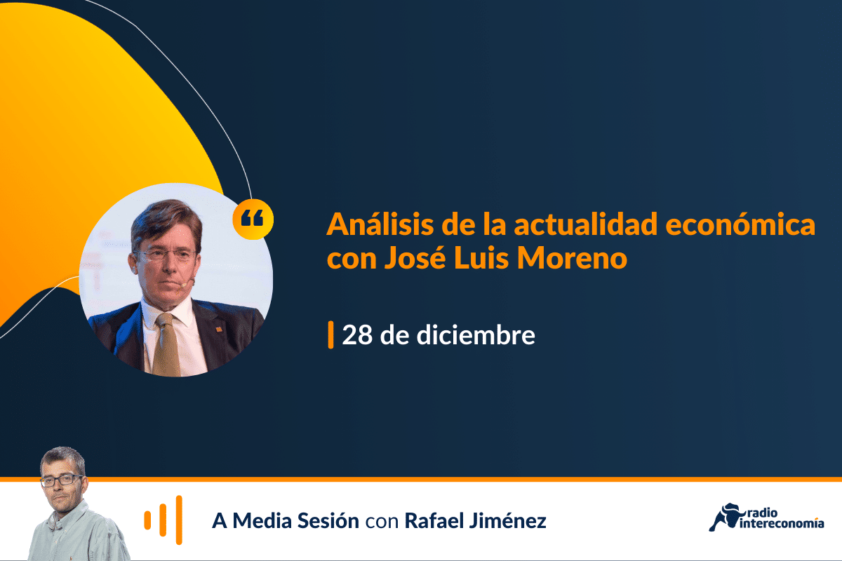Análisis de la actualidad político-económica con José Luis Moreno