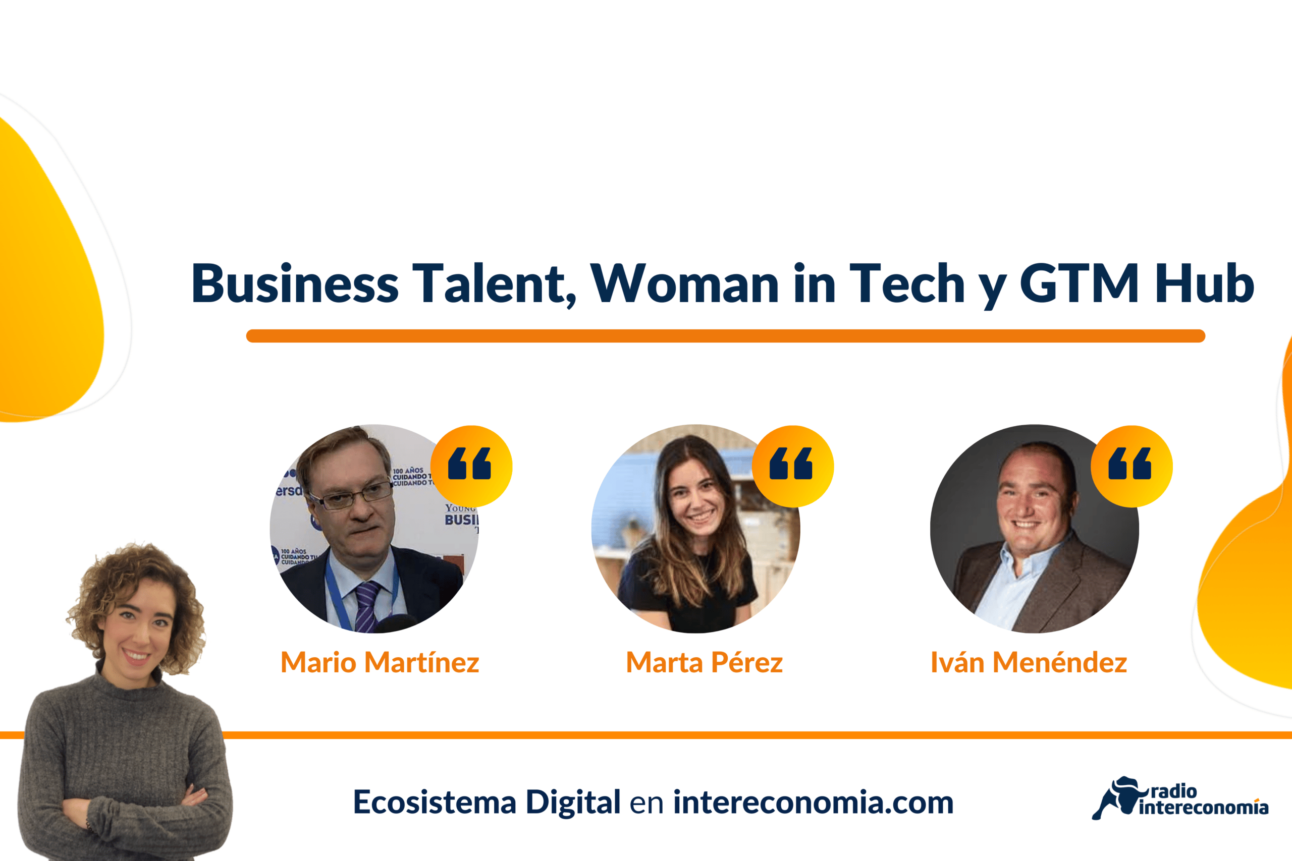 Ecosistema Digital: Business Talent, Woman in Tech y GTM Hub 29/04/2022