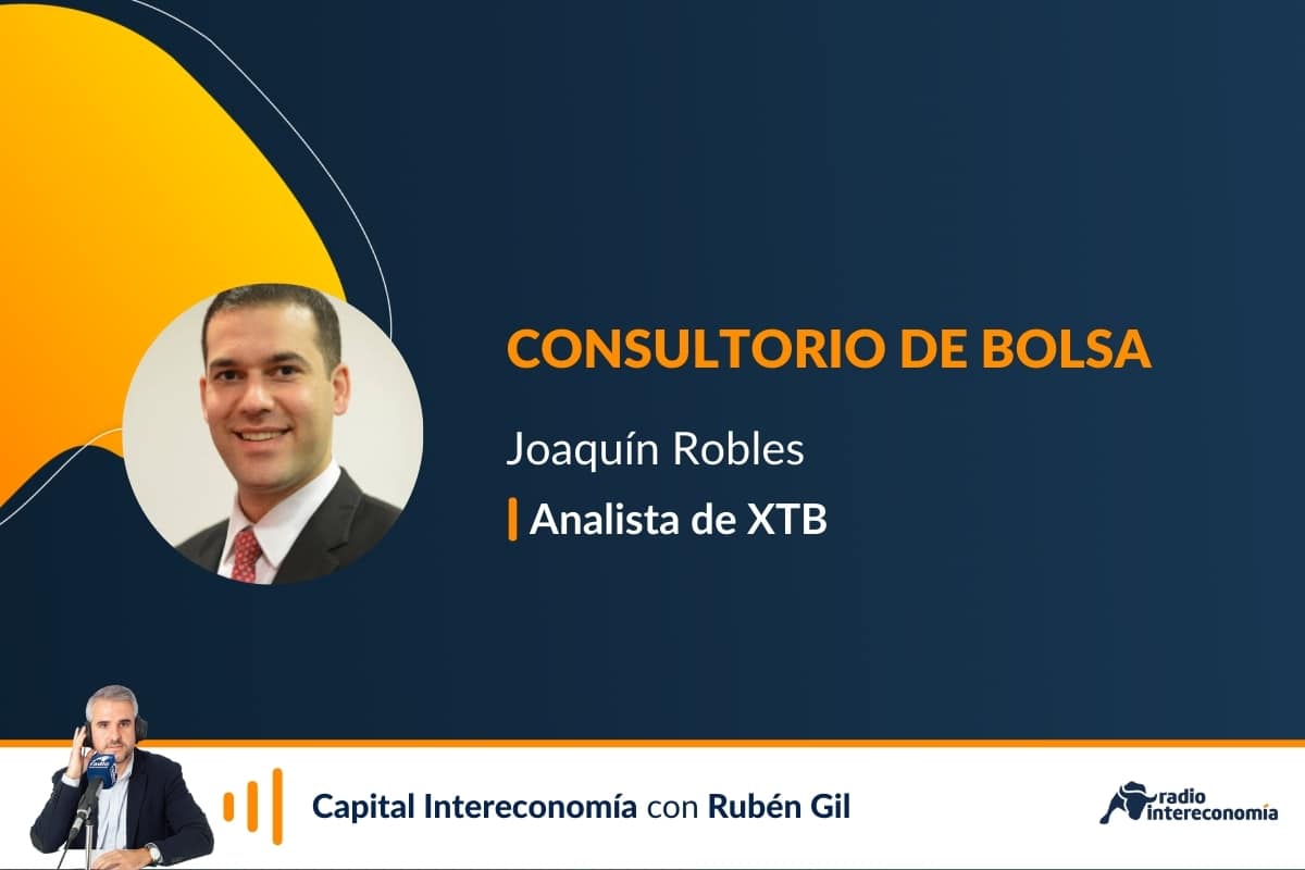 Consultorio de Bolsa con Joaquín Robles (XTB)