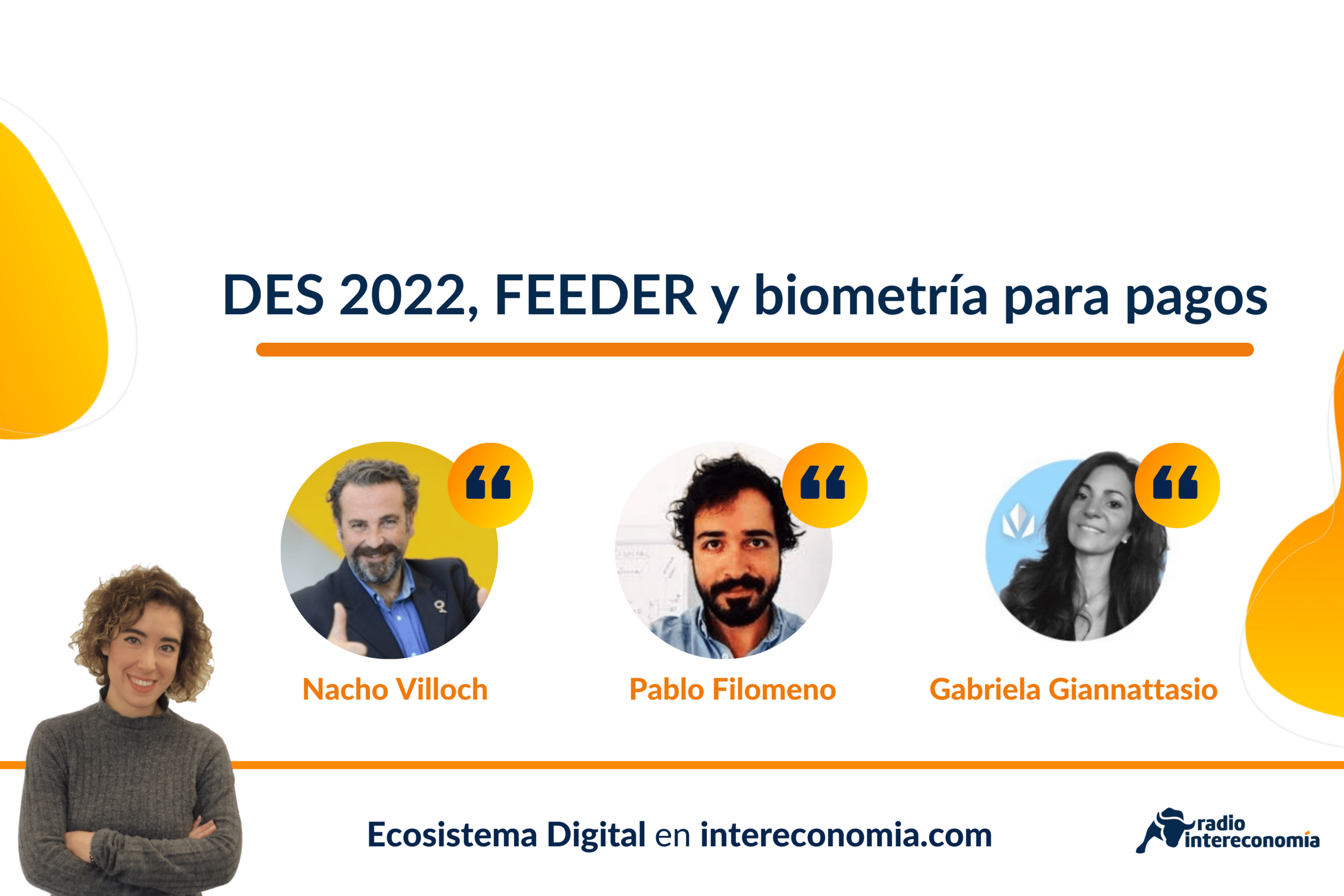 Ecosistema Digital: DES 2022, Feeder y biometría y tokenización para revolucionar los pagos