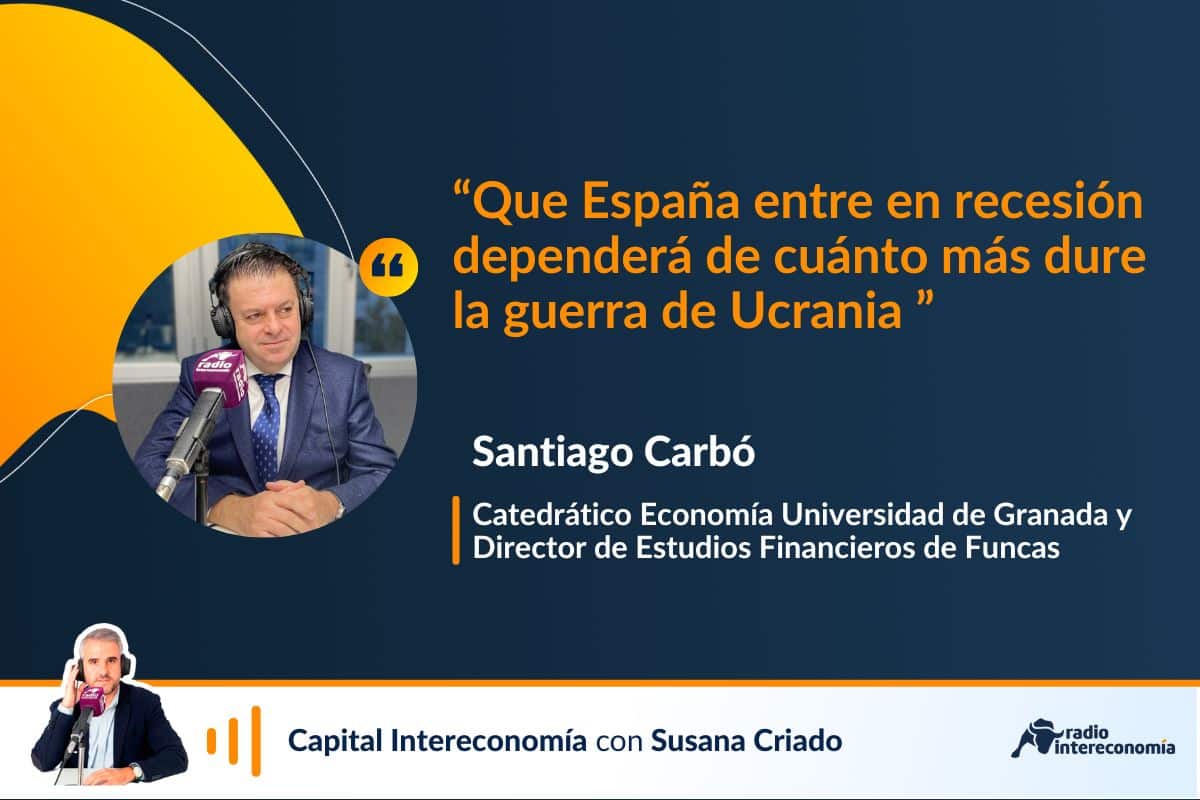 Santiago Carbó: «España no está exenta de riesgo de recesión»
