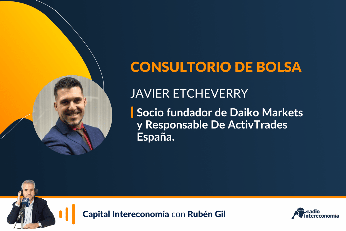 Consultorio de Bolsa con Javier Etcheverry (Daiko Markets)