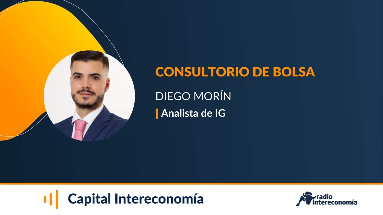 Consultorio de Bolsa con Diego Morín (IG)