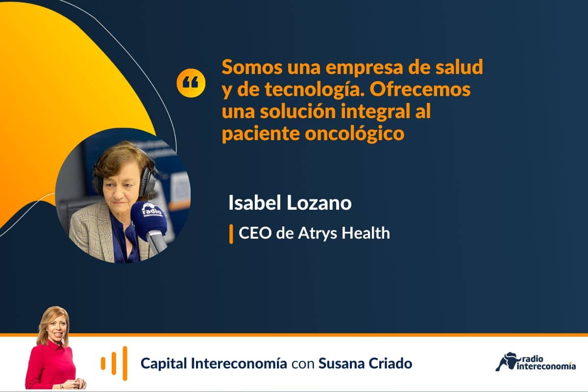 Lozano (Atrys Health): «En cuanto cambio el entorno macroeconómico, la valoración en Bolsa de Atrys va a despegar»
