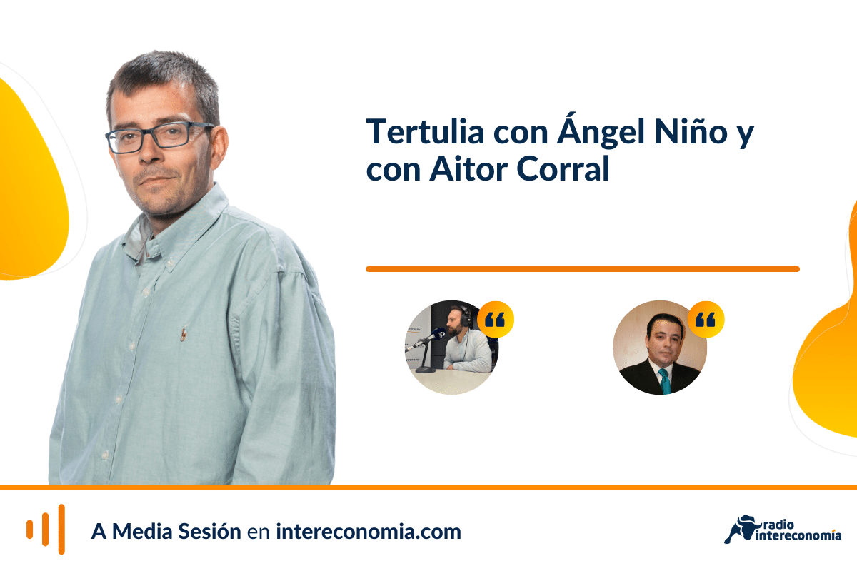 Tertulia con Ángel Niño y con Aitor Corral: precios, impuestos, pmi y fuga de empresas
