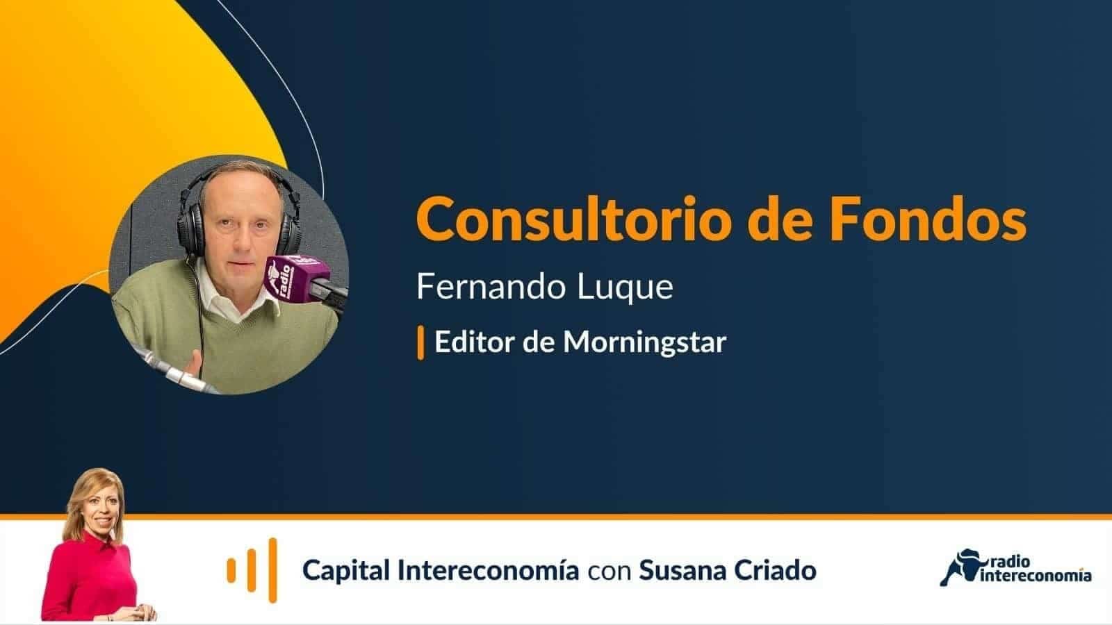 Consultorio con Fernando Luque: «Los fondos alternativos tienen que ofrecer rentabilidades en cualquier escenario»