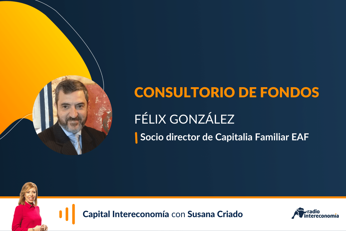 Félix González: “El giro del inversor a fondos monetarios reflejan una búsqueda de rentabilidad”