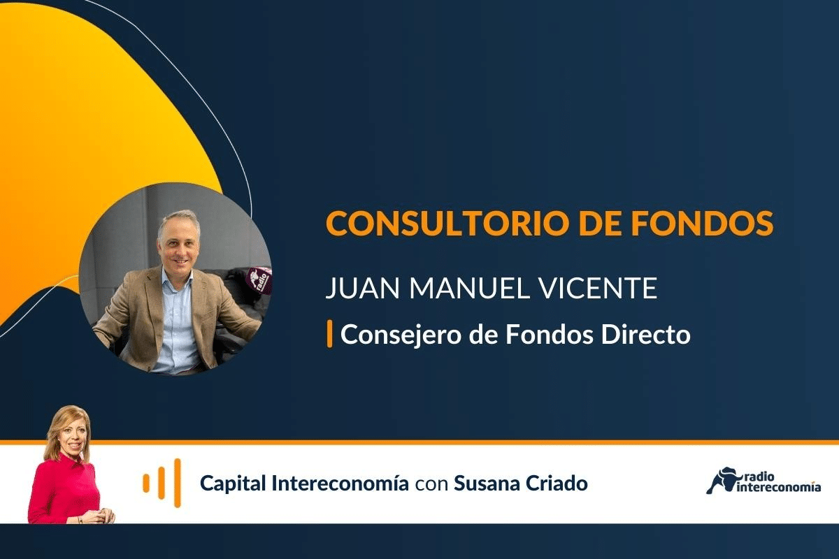 Consultorio de Fondos con Juan Manuel Vicente