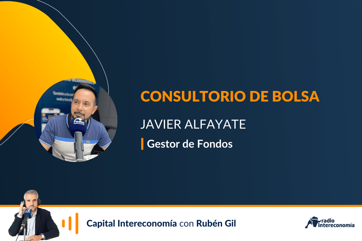 Consultorio con Javier Alfayate: “Los 10.000 puntos del Ibex 35 es el objetivo realista”