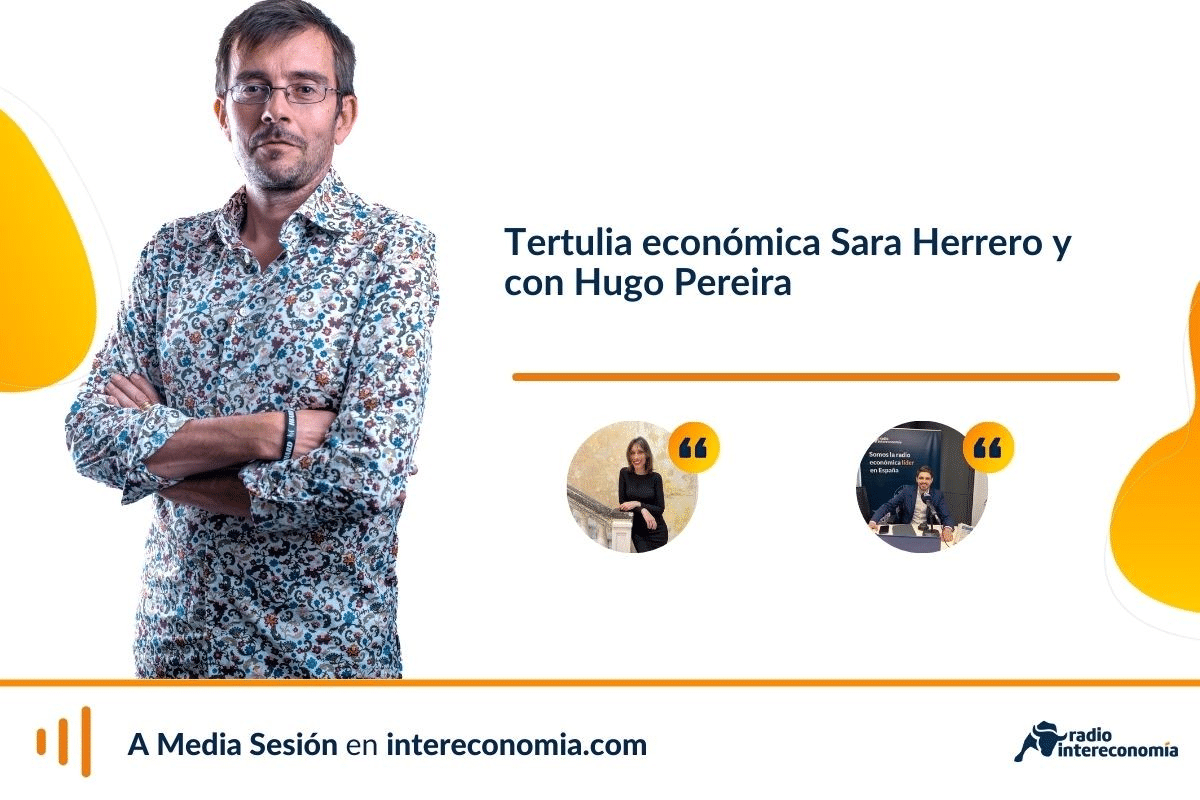 Tertulia económica con Sara Herrero y con Hugo Pereira: IVA de la luz y tope al precio de los alquileres