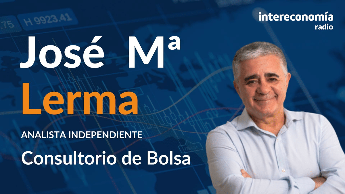 Consultorio de Bolsa con José María Lerma: «La banca puede ayudar al Ibex a alcanzar los 10.185 puntos»