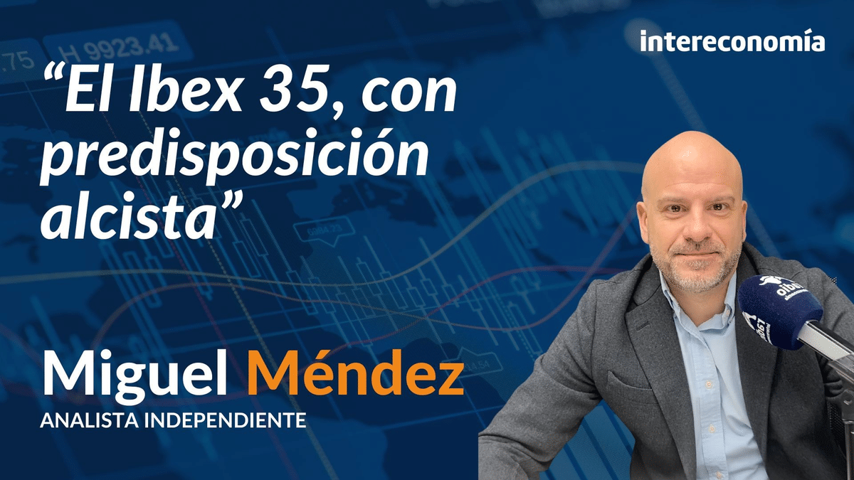 Consultorio de Bolsa con Miguel Méndez: «El Ibex 35, con predisposición alcista»