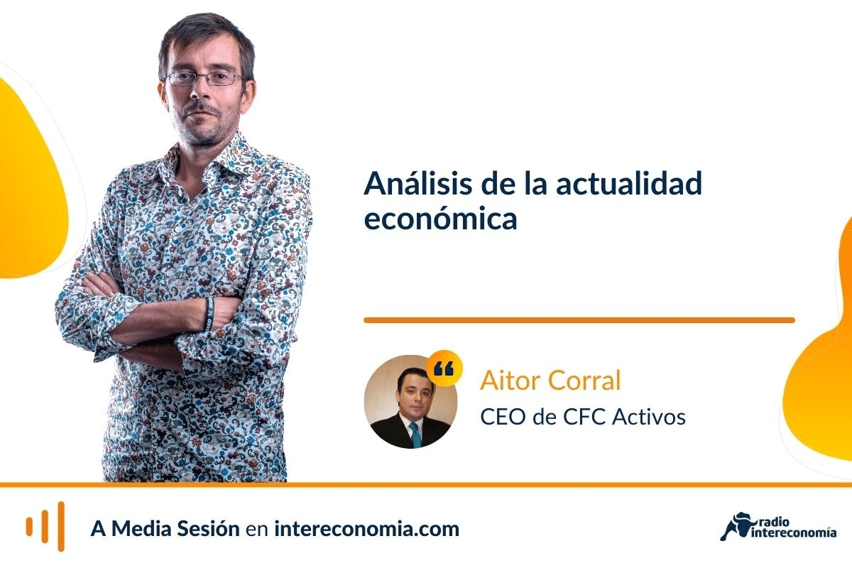 Análisis económico con Aitor Corral: previsiones macro para España y exigencias de Bruselas en ajuste del gasto