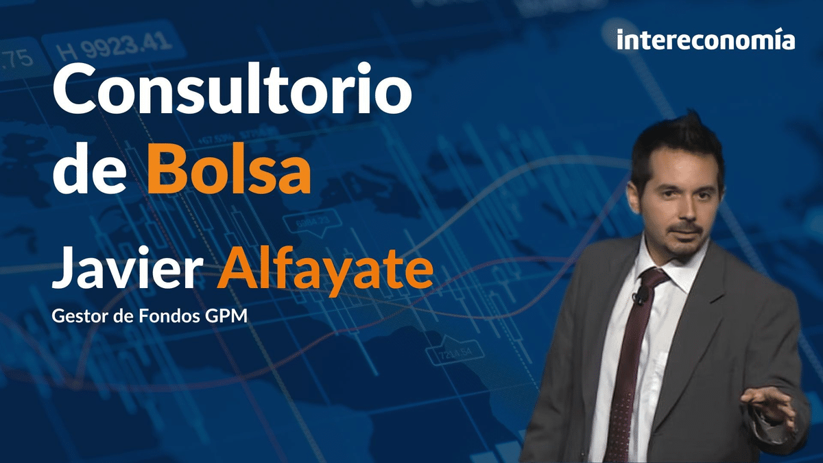 Consultorio de Bolsa con Javier Alfayate: «Hay que ver que puede hacer cambiar el panorama»
