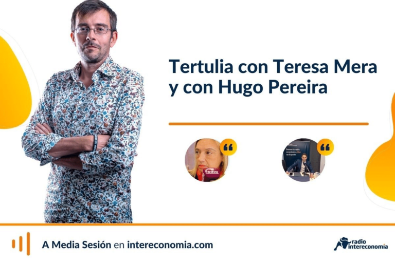 Tertulia económica con Teresa Mera y con Hugo Pereira: ejecución de los fondos europeos y absentismo laboral en España