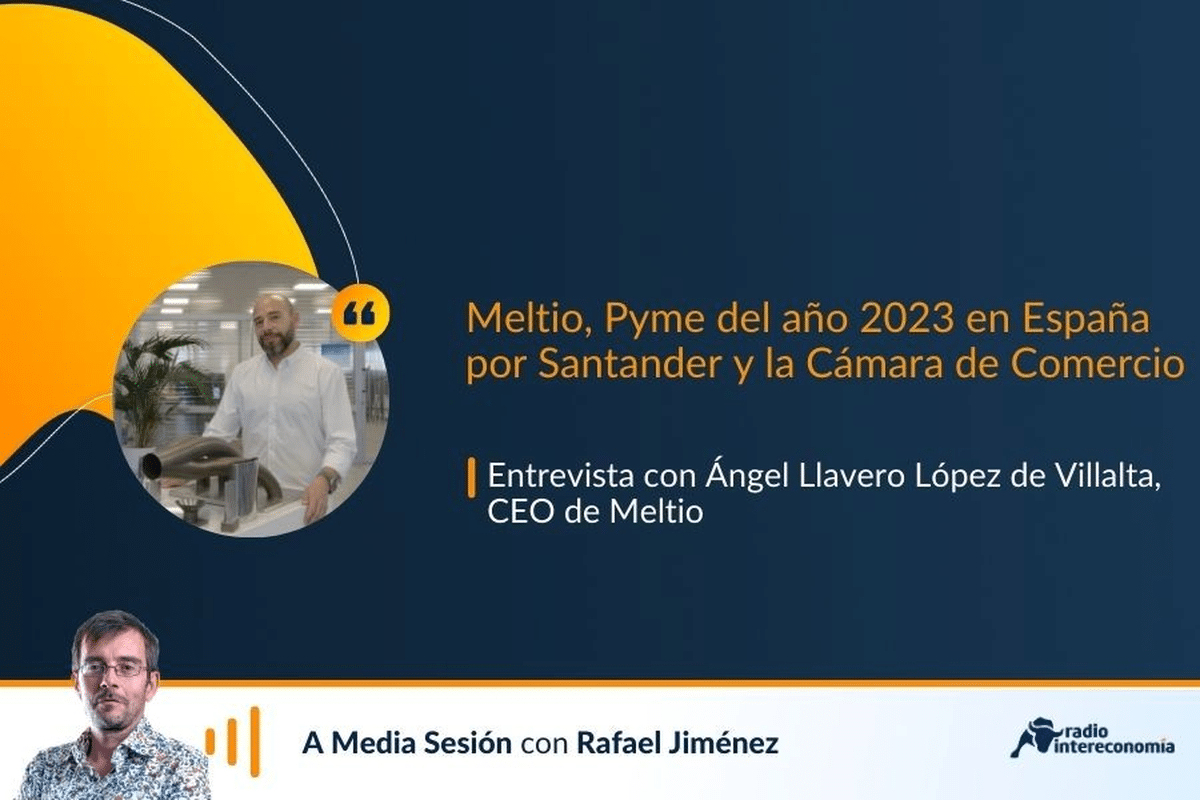Meltio, Premio Pyme del año 2023 en España por Santander y la Cámara de Comercio